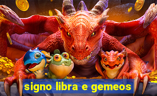 signo libra e gemeos